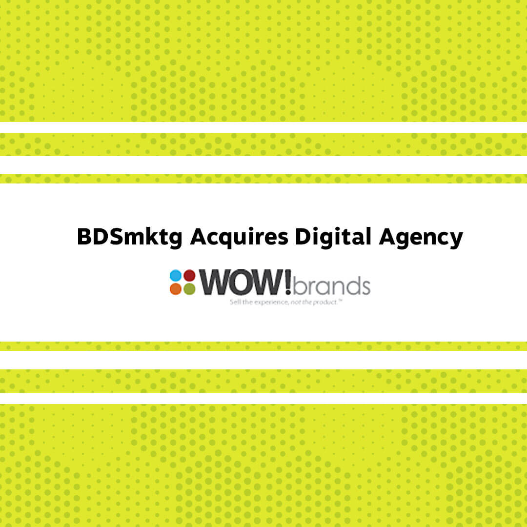 BDS Marketing, LLC. Expands Services by  Acquiring Award-Winning Digital Agency, wowbrands