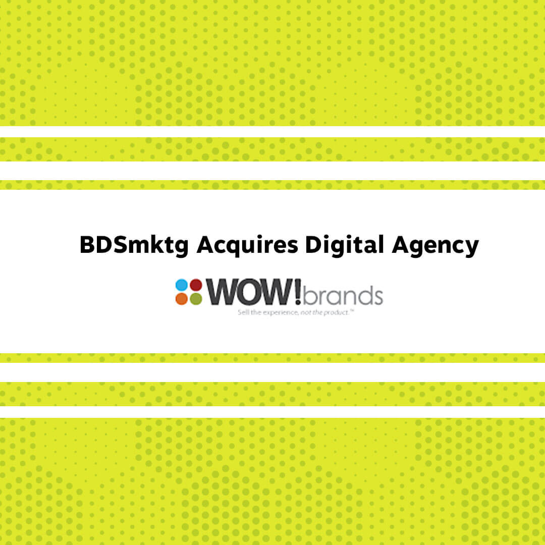 BDS Marketing, LLC. Expands Services by Acquiring Award-Winning Digital Agency, wowbrands